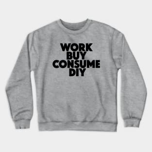 Work Buy Consume DIY Crewneck Sweatshirt